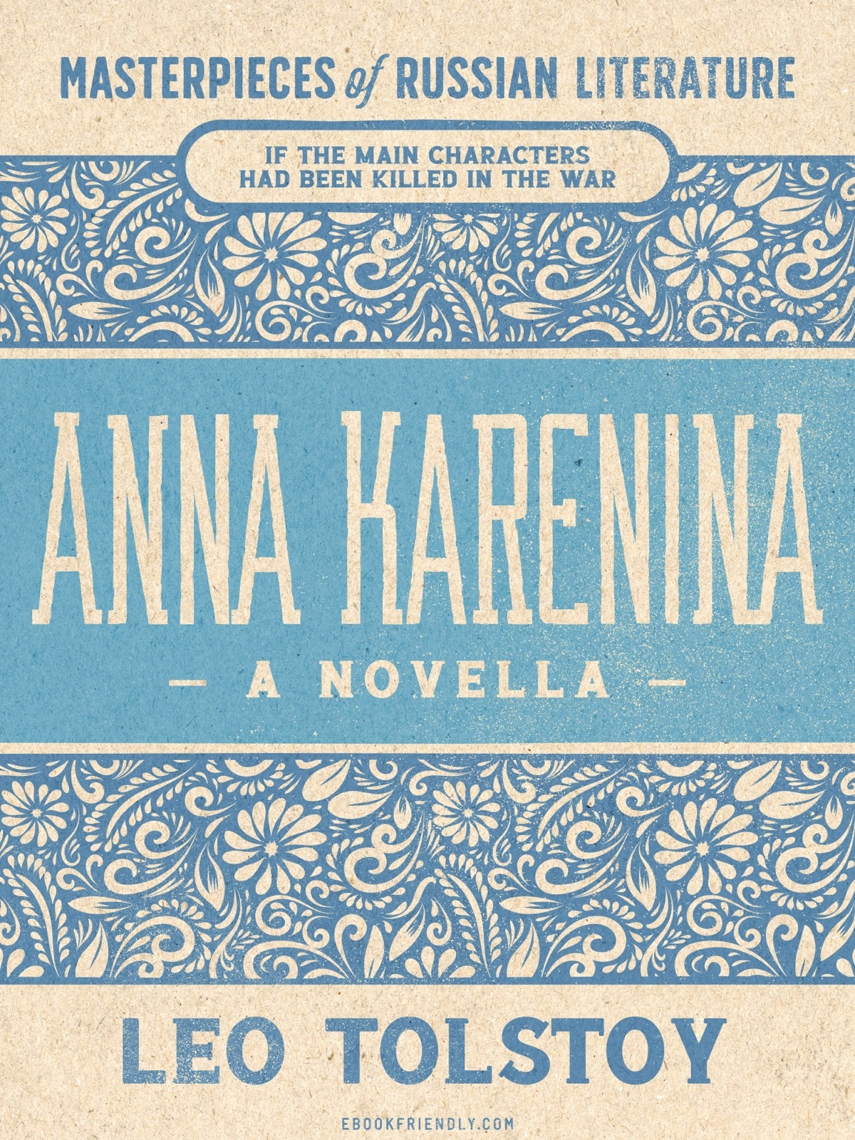 Anna Karenina Novella by Leo Tolstoy - if the characters had been killed in the war