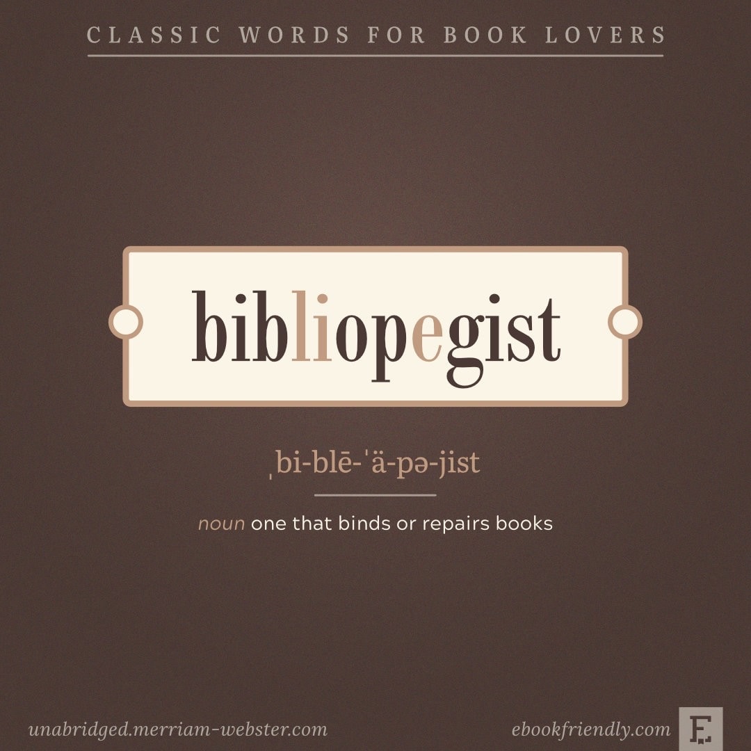 Bibliopegist - one that binds or repairs books - bookish images to share