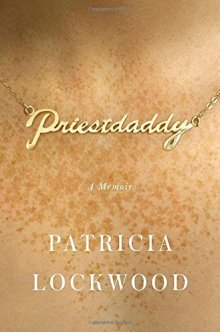 Priestdaddy - Patricia Lockwood