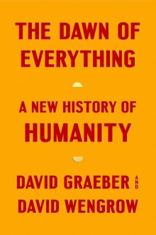 The Dawn of Everything - David Graeber David Wengrow