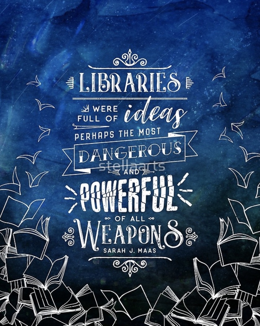 Top library quotes: Libraries were full of ideas - perhaps the most dangerous and powerful of all weapons. - Sarah J. Maas